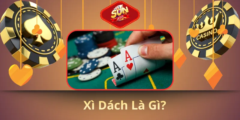 Xì dách là gì?